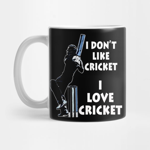 I dont like cricket I love cricket white on black by CartWord Design